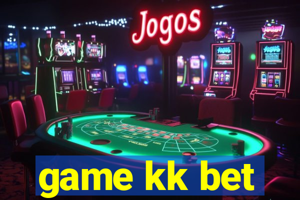 game kk bet